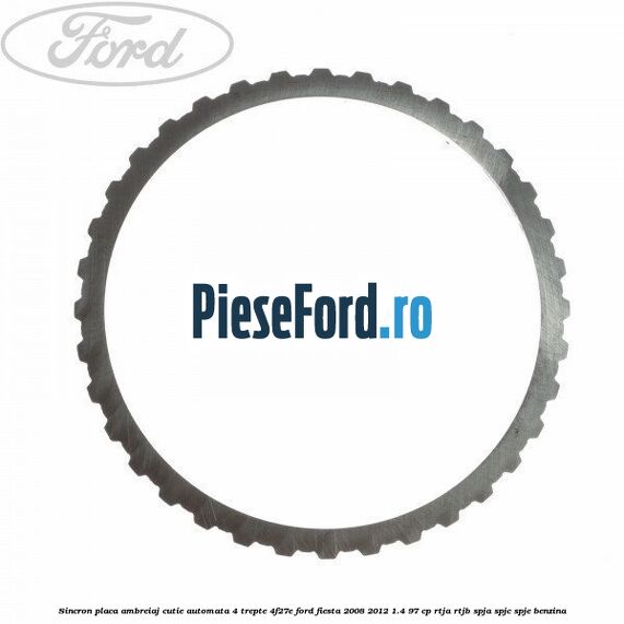 Sincron placa ambreiaj cutie automata 4 trepte 4F27E Ford Fiesta 2008-2012 1.4 97 cp RTJA, RTJB, SPJA, SPJC, SPJE benzina