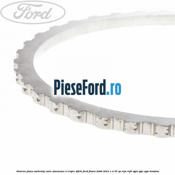 Sincron placa ambreiaj cutie automata 4 trepte 4F27E Ford Fiesta 2008-2012 1.4 97 cp RTJA, RTJB, SPJA, SPJC, SPJE benzina