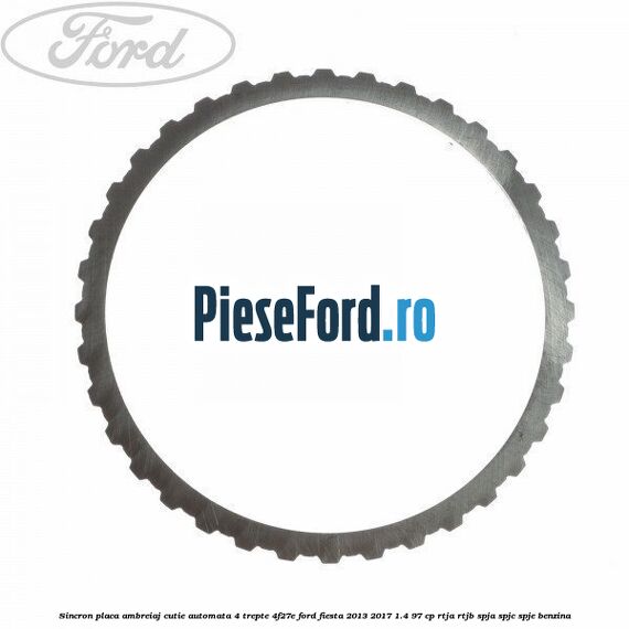 Sincron placa ambreiaj cutie automata 4 trepte 4F27E Ford Fiesta 2013-2017 1.4 97 cp RTJA, RTJB, SPJA, SPJC, SPJE benzina