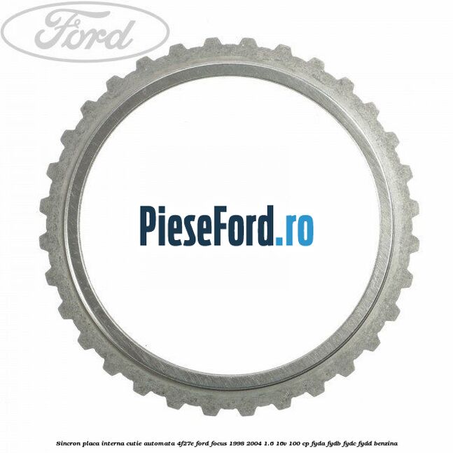 Sincron placa interna cutie automata 4F27E Ford Focus 1998-2004 1.6 16V 100 cp FYDA, FYDB, FYDC, FYDD benzina