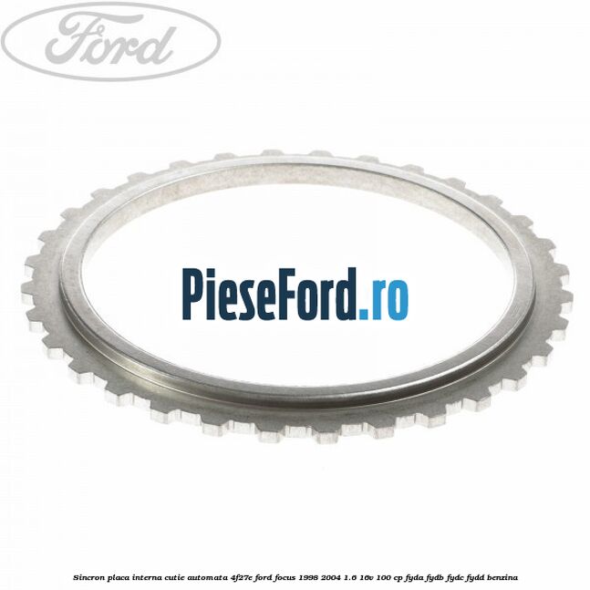 Sincron placa interna cutie automata 4F27E Ford Focus 1998-2004 1.6 16V 100 cp FYDA, FYDB, FYDC, FYDD benzina