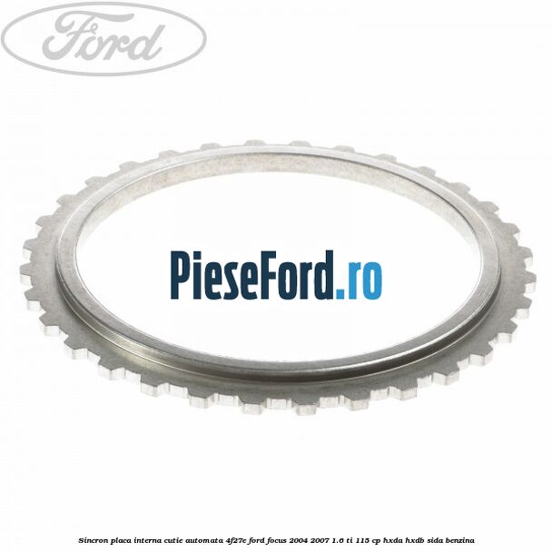 Sincron placa interna cutie automata 4F27E Ford Focus 2004-2007 1.6 Ti 115 cp HXDA, HXDB, SIDA benzina