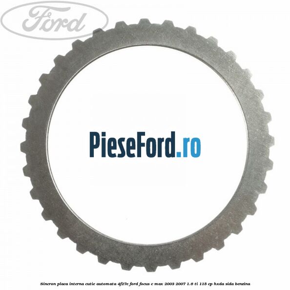Sincron placa interna cutie automata 4F27E Ford Focus C-Max 2003-2007 1.6 Ti 115 cp HXDA, SIDA benzina