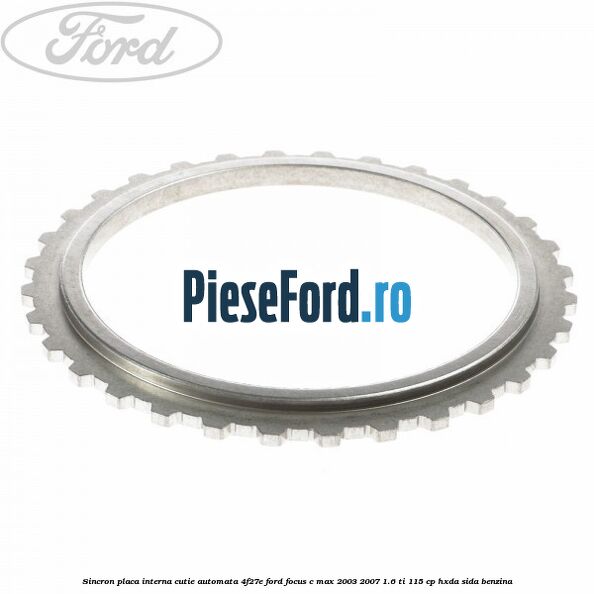 Sincron placa interna cutie automata 4F27E Ford Focus C-Max 2003-2007 1.6 Ti 115 cp HXDA, SIDA benzina