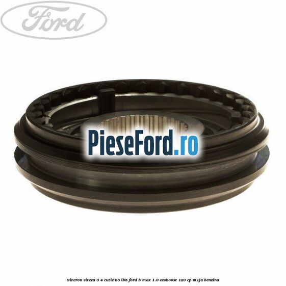Sincron viteza 3/4 cutie B5/IB5 Ford B-Max 1.0 EcoBoost 120 cp M1JA benzina