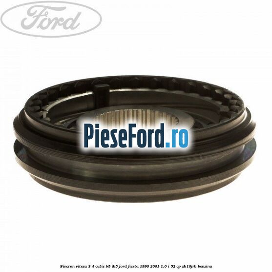 Sincron viteza 3/4 cutie B5/IB5 Ford Fiesta 1996-2001 1.0 i 52 cp ZH10JRB benzina