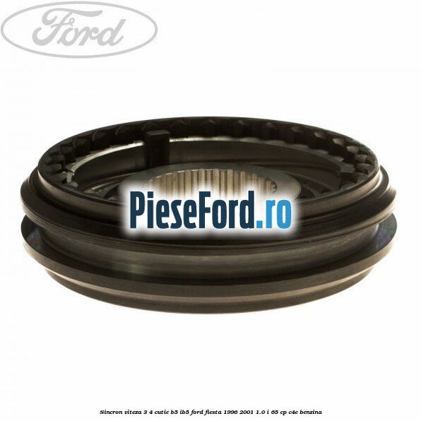 Sincron viteza 3/4 cutie B5/IB5 Ford Fiesta 1996-2001 1.0 i 65 cp C4E benzina