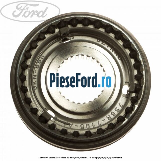 Sincron viteza 3/4 cutie B5/IB5 Ford Fusion 1.4 80 cp FXJA, FXJB, FXJC benzina