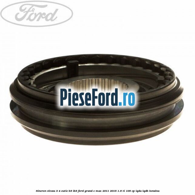 Sincron viteza 3/4 cutie B5/IB5 Ford Grand C-Max 2011-2015 1.6 Ti 105 cp IQDA, IQDB benzina
