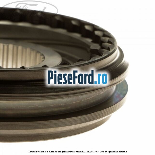 Sincron viteza 3/4 cutie B5/IB5 Ford Grand C-Max 2011-2015 1.6 Ti 105 cp IQDA, IQDB benzina