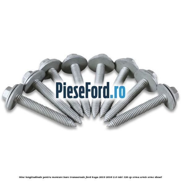 Sine longitudinale pentru montare bare transversale Ford Kuga 2013-2016 2.0 TDCi 120 cp XRMA, XRMB, XRMC diesel