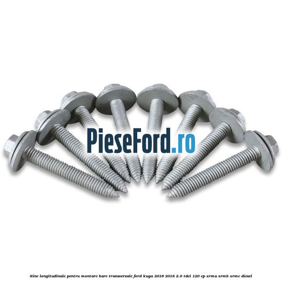 Sine longitudinale pentru montare bare transversale Ford Kuga 2016-2018 2.0 TDCi 120 cp XRMA, XRMB, XRMC diesel