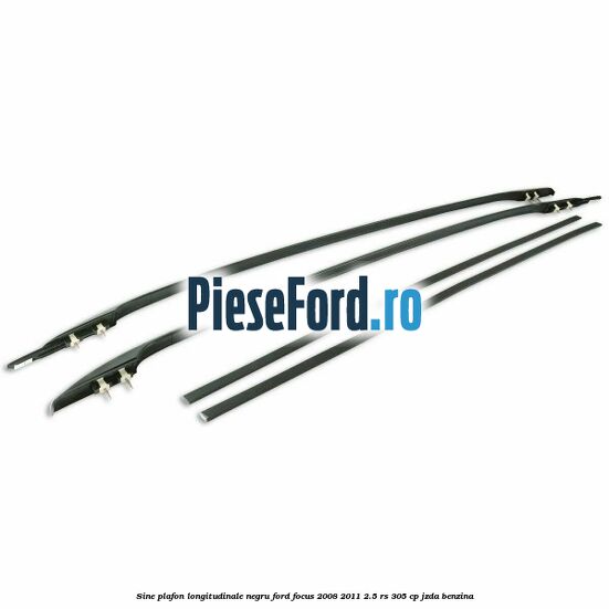 Sine plafon longitudinale, negru Ford Focus 2008-2011 2.5 RS 305 cp JZDA benzina