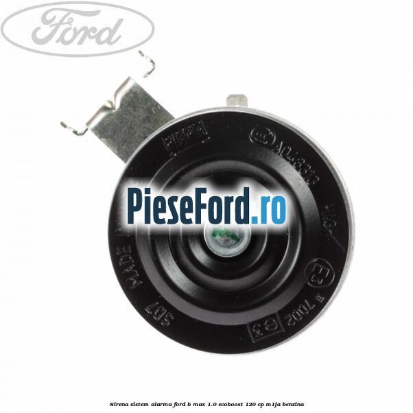 Sirena sistem alarma Ford B-Max 1.0 EcoBoost 120 cp M1JA benzina