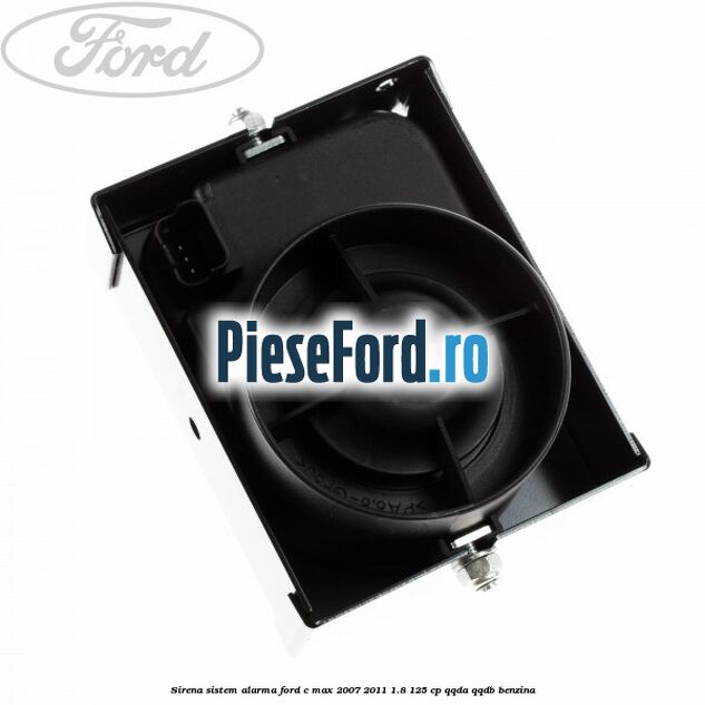 Sirena sistem alarma Ford C-Max 2007-2011 1.8 125 cp QQDA, QQDB benzina