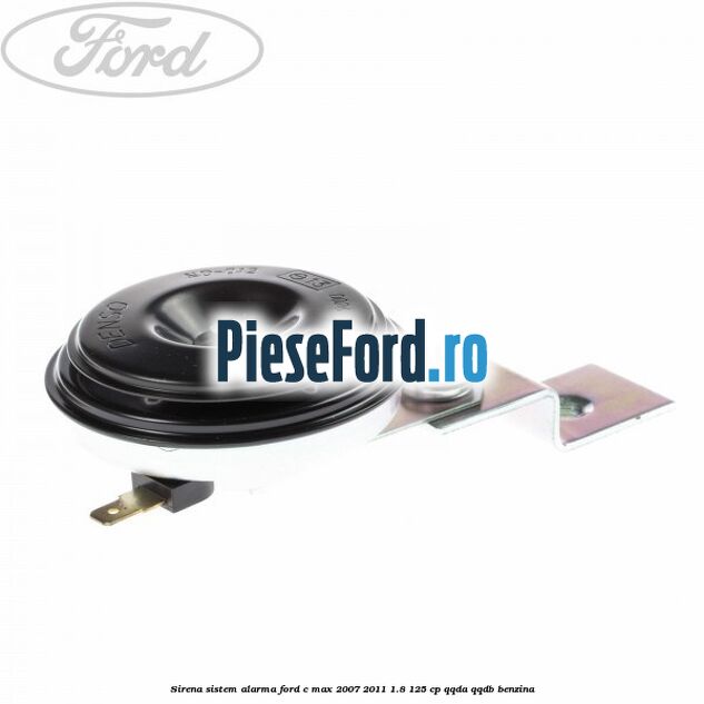 Sirena sistem alarma Ford C-Max 2007-2011 1.8 125 cp QQDA, QQDB benzina