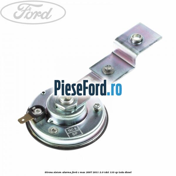 Sirena sistem alarma Ford C-Max 2007-2011 2.0 TDCi 110 cp IXDA diesel