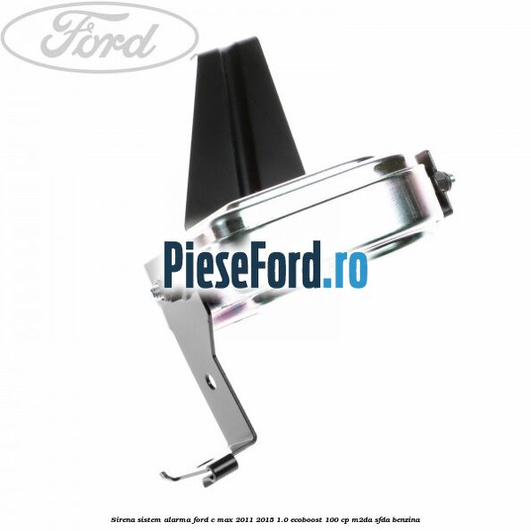Sirena sistem alarma Ford C-Max 2011-2015 1.0 EcoBoost 100 cp M2DA, SFDA benzina