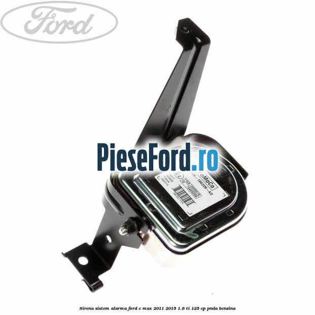 Sirena sistem alarma Ford C-Max 2011-2015 1.6 Ti 125 cp PNDA benzina