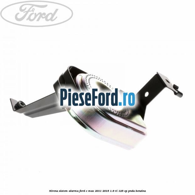 Sirena sistem alarma Ford C-Max 2011-2015 1.6 Ti 125 cp PNDA benzina