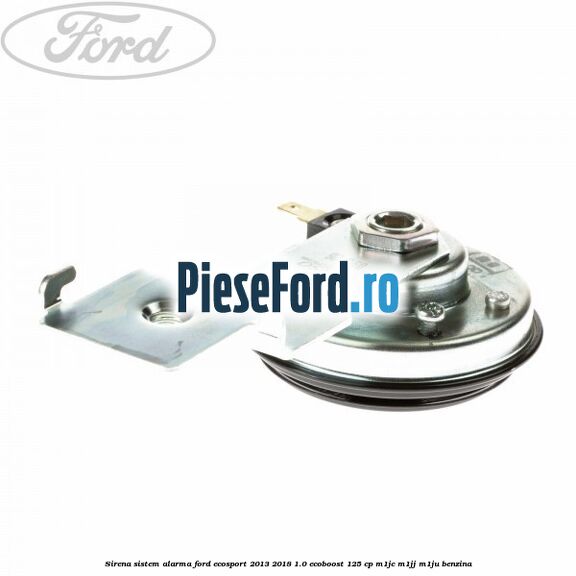 Sirena sistem alarma Ford EcoSport 2013-2018 1.0 EcoBoost 125 cp Sirena sistem alarma Ford EcoSport 2013-2018 1.0 EcoBoost 125 cp M1JC, M1JJ, M1JU benzina
