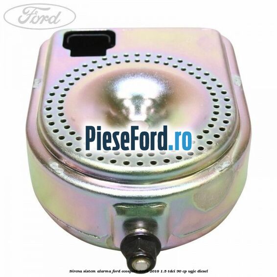 Sirena sistem alarma Ford EcoSport 2013-2018 1.5 TDCi 90 cp UGJE diesel