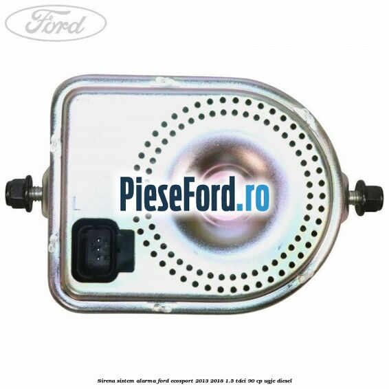 Sirena sistem alarma Ford EcoSport 2013-2018 1.5 TDCi 90 cp UGJE diesel