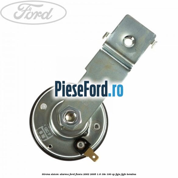 Sirena sistem alarma Ford Fiesta 2002-2005 1.6 16V 100 cp FYJA, FYJB benzina
