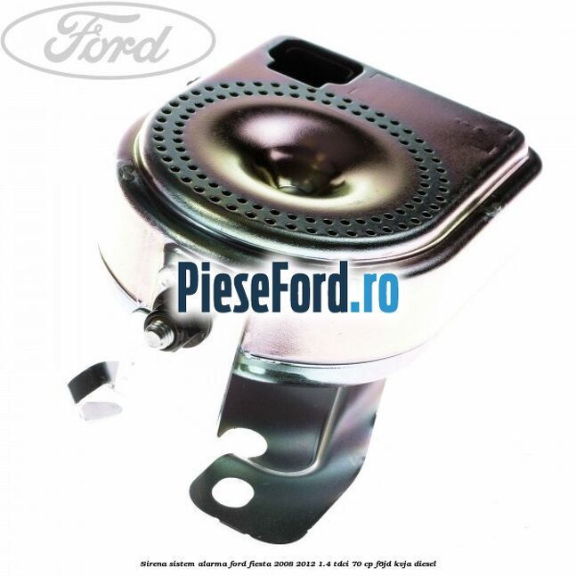 Sirena sistem alarma Ford Fiesta 2008-2012 1.4 TDCi 70 cp F6JD, KVJA diesel
