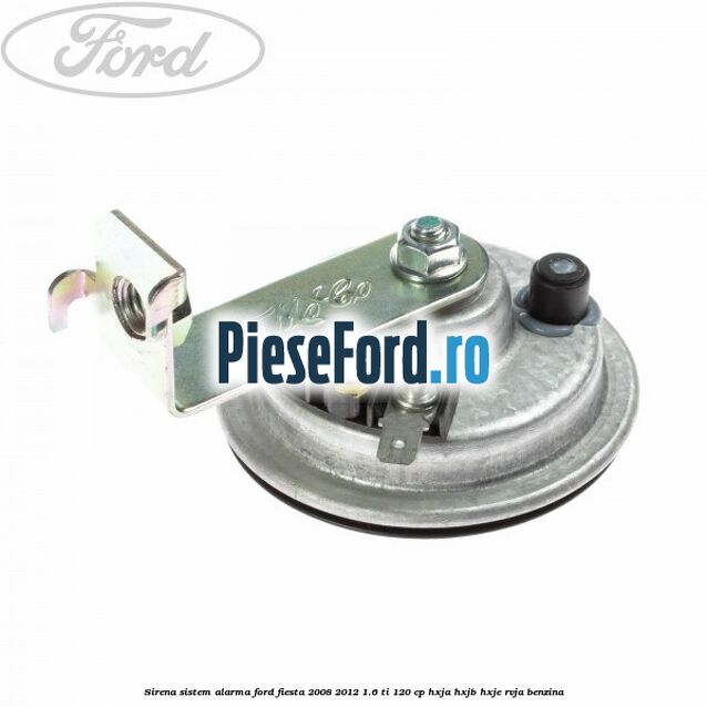 Sirena sistem alarma Ford Fiesta 2008-2012 1.6 Ti 120 cp HXJA, HXJB, HXJE, RVJA benzina