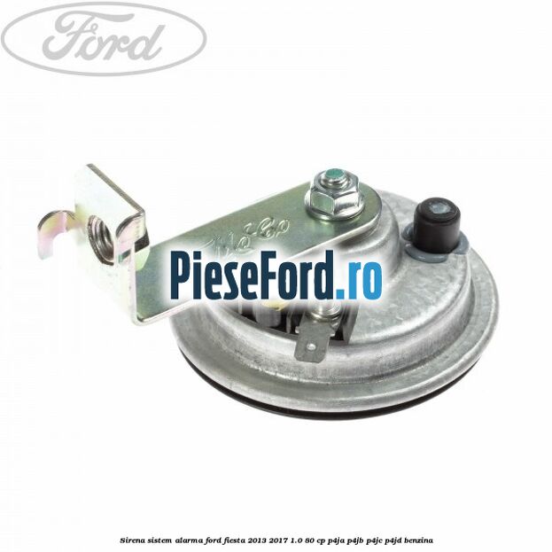 Sirena sistem alarma Ford Fiesta 2013-2017 1.0 80 cp P4JA, P4JB, P4JC, P4JD benzina