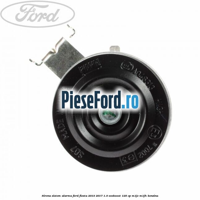 Sirena sistem alarma Ford Fiesta 2013-2017 1.0 EcoBoost 125 cp M1JE, M1JH benzina