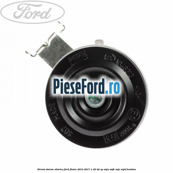 Sirena sistem alarma Ford Fiesta 2013-2017 1.25 82 cp SNJA, SNJB, SNJC, SNJD benzina