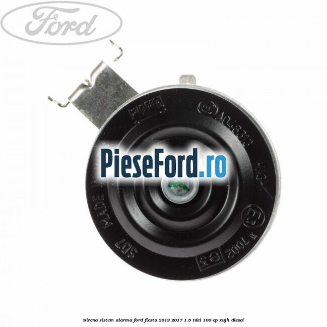 Sirena sistem alarma Ford Fiesta 2013-2017 1.5 TDCi 100 cp XUJH diesel