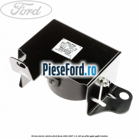 Sirena sistem alarma Ford Focus 2004-2007 1.8 125 cp Sirena sistem alarma Ford Focus 2004-2007 1.8 125 cp Q7DA, QQDA, QQDB benzina