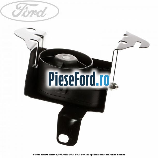 Sirena sistem alarma Ford Focus 2004-2007 2.0 145 cp Sirena sistem alarma Ford Focus 2004-2007 2.0 145 cp AODA, AODB, AODE, SYDA benzina
