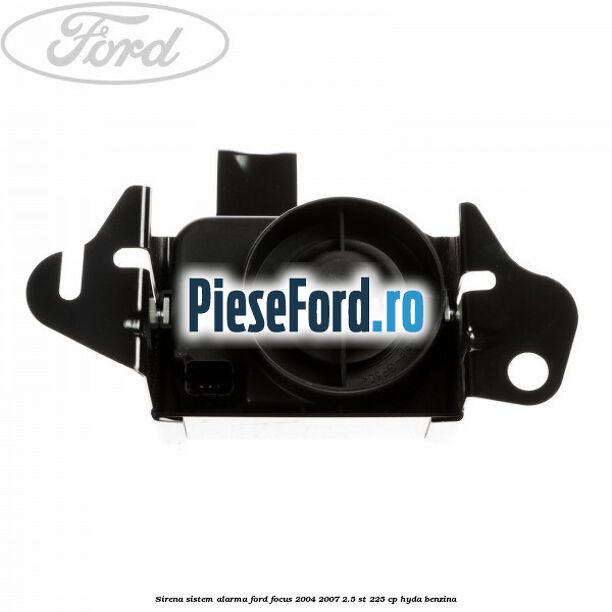 Sirena sistem alarma Ford Focus 2004-2007 2.5 ST 225 cp HYDA benzina