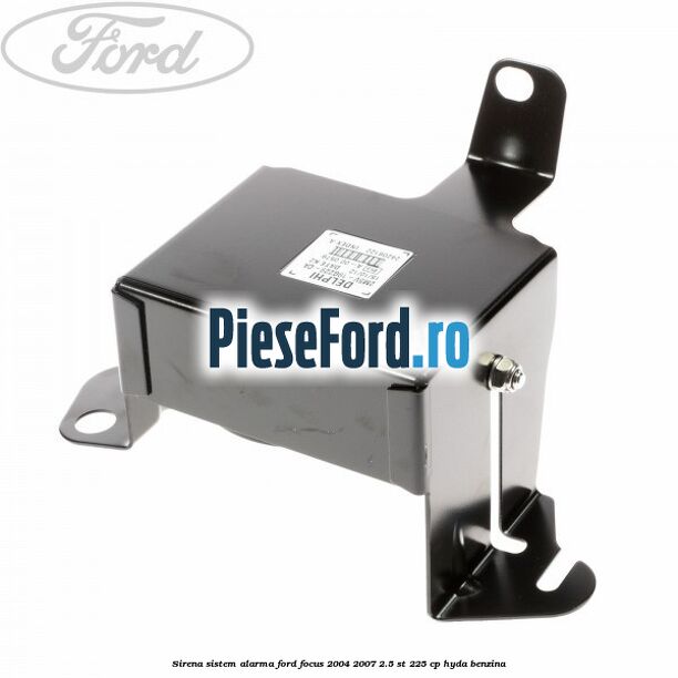 Sirena sistem alarma Ford Focus 2004-2007 2.5 ST 225 cp Sirena sistem alarma Ford Focus 2004-2007 2.5 ST 225 cp HYDA benzina