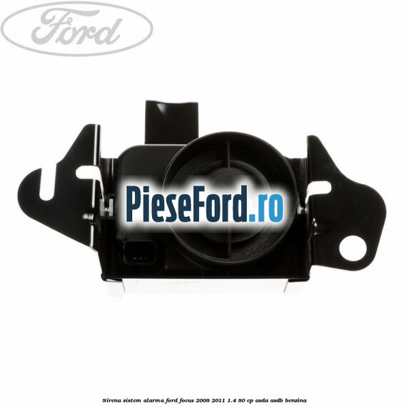 Sirena sistem alarma Ford Focus 2008-2011 1.4 80 cp ASDA, ASDB benzina