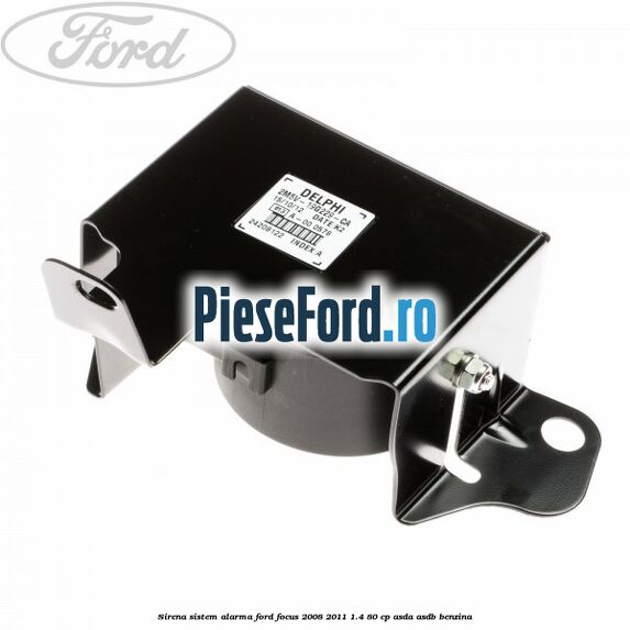 Sirena sistem alarma Ford Focus 2008-2011 1.4 80 cp ASDA, ASDB benzina