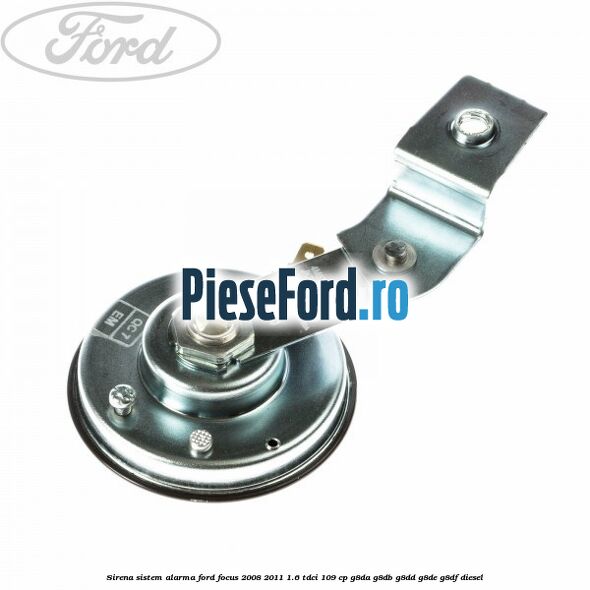 Sirena sistem alarma Ford Focus 2008-2011 1.6 TDCi 109 cp G8DA, G8DB, G8DD, G8DE, G8DF diesel