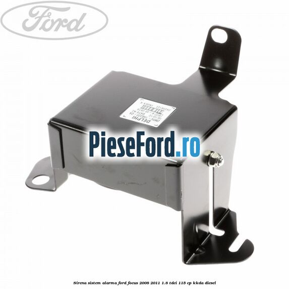 Sirena sistem alarma Ford Focus 2008-2011 1.8 TDCi 115 cp Sirena sistem alarma Ford Focus 2008-2011 1.8 TDCi 115 cp KKDA diesel