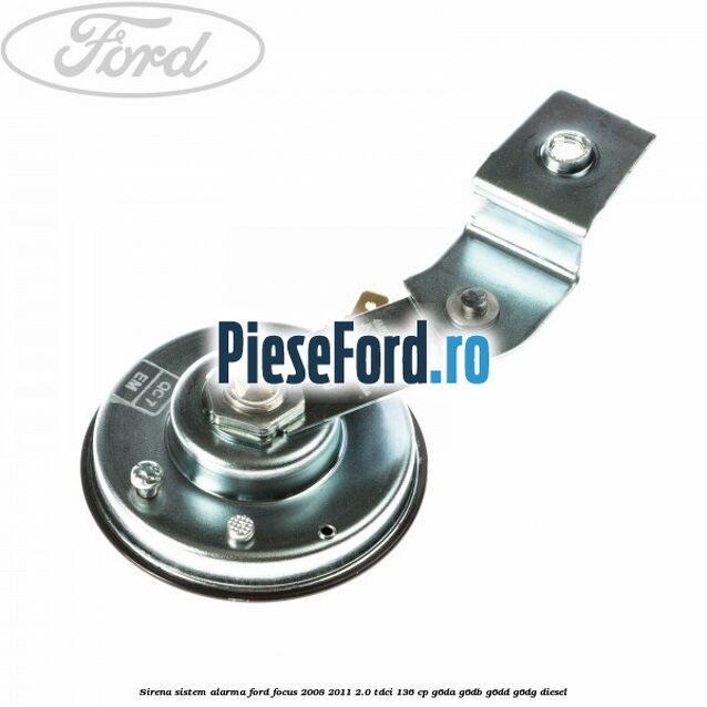 Sirena sistem alarma Ford Focus 2008-2011 2.0 TDCi 136 cp G6DA, G6DB, G6DD, G6DG diesel