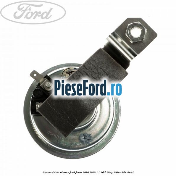 Sirena sistem alarma Ford Focus 2014-2018 1.6 TDCi 95 cp Sirena sistem alarma Ford Focus 2014-2018 1.6 TDCi 95 cp T3DA, T3DB diesel