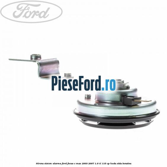 Sirena sistem alarma Ford Focus C-Max 2003-2007 1.6 Ti 115 cp HXDA, SIDA benzina