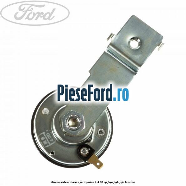 Sirena sistem alarma Ford Fusion 1.4 80 cp FXJA, FXJB, FXJC benzina