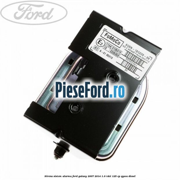 Sirena sistem alarma Ford Galaxy 2007-2014 1.8 TDCi 125 cp Sirena sistem alarma Ford Galaxy 2007-2014 1.8 TDCi 125 cp QYWA diesel