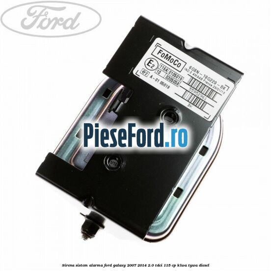 Sirena sistem alarma Ford Galaxy 2007-2014 2.0 TDCi 115 cp KLWA, TYWA diesel