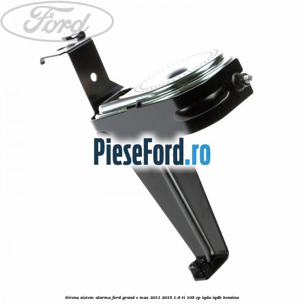 Sirena sistem alarma Ford Grand C-Max 2011-2015 1.6 Ti 105 cp IQDA, IQDB benzina