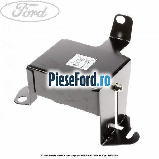 Sirena sistem alarma Ford Kuga 2008-2012 2.0 TDCI 140 cp UFDA diesel